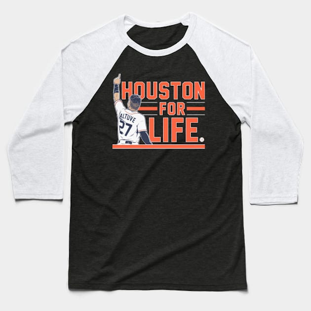 Jose Altuve Houston For Life Baseball T-Shirt by KraemerShop